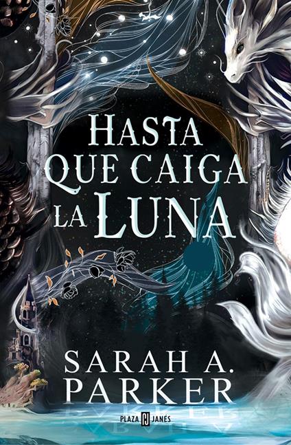 Hasta que caiga la luna (La Caída Lunar 1) - Sarah A. Parker,Xavier Beltrán Palomino - ebook