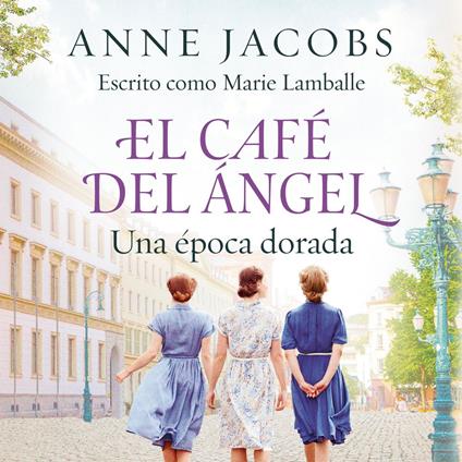 El Café del Ángel. Una época dorada (Café del Ángel 5)