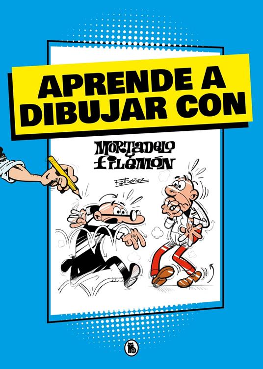 Aprende a dibujar con Mortadelo y Filemón (Mortadelo y Filemón. Actividades) - Francisco Ibáñez - ebook