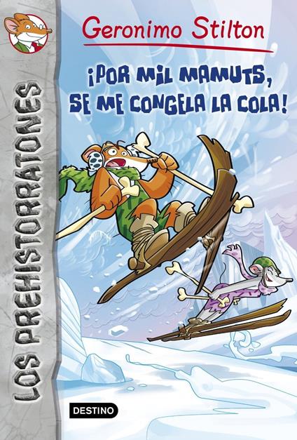¡Por mil mamuts, se me congela la cola! - Geronimo Stilton,Manel Martí i Viudes - ebook