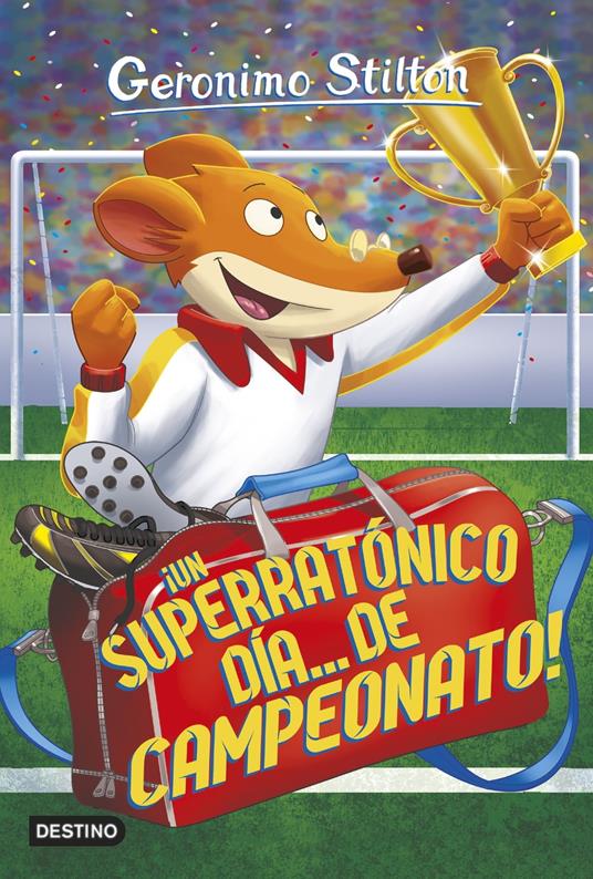¡Un superratónico día... de campeonato! - Geronimo Stilton,Manuel Manzano - ebook