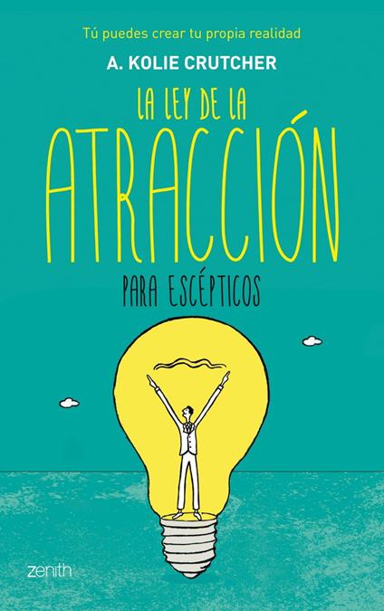 La ley de la atracción para escépticos