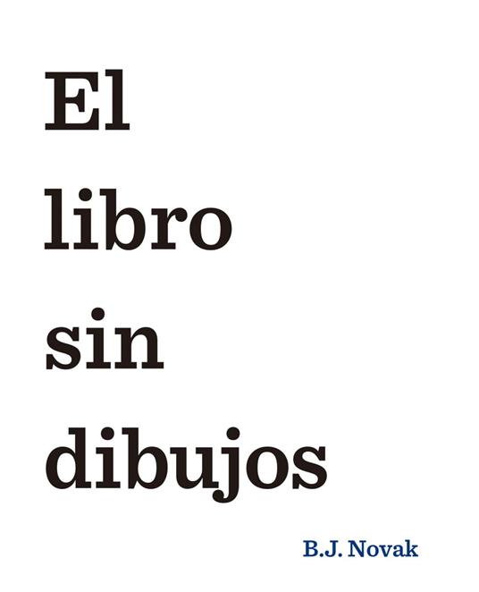 El libro sin dibujos - B. J. Novak,David Nel·lo - ebook