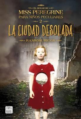 La Ciudad Desolada - Ransom Riggs - cover