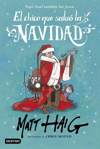 El chico que salvó la Navidad - Matt Haig,Chris Mould,Elda García-Posada Gómez - ebook