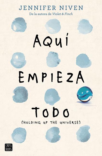 Aquí empieza todo - Jennifer Niven,Alonso Mendoza Liwayway - ebook