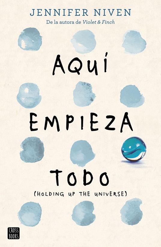 Aquí empieza todo - Jennifer Niven,Alonso Mendoza Liwayway - ebook