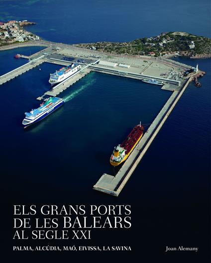 Els grans ports de les Balears al segle XXI - Joan Alemany i Llovera,V.V.A.A. - ebook