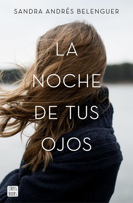La noche de tus ojos - Sandra Andrés Belenguer - ebook