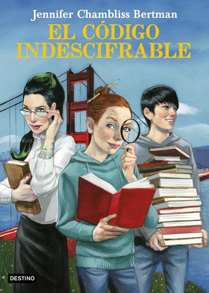 El código indescifrable - Jennifer Chambliss Bertman,Alonso Mendoza Liwayway - ebook