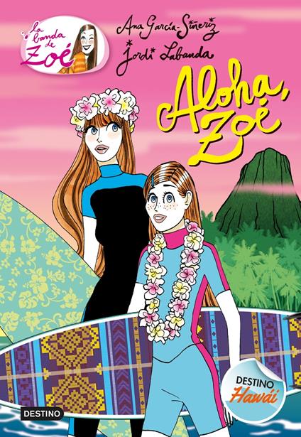 Aloha, Zoé - Ana García-Siñeriz,Jordi Labanda Blanco - ebook