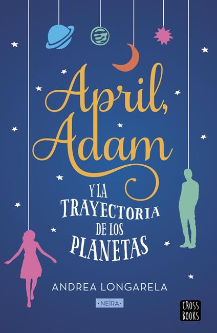 April, Adam y la trayectoria de los planetas - Andrea Longarela - ebook