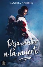Deja cantar a la muerte