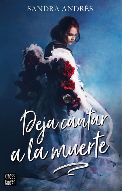 Deja cantar a la muerte - Sandra Andrés Belenguer - ebook