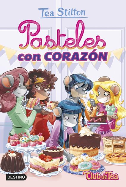 Pasteles con corazón - Tea Stilton,Helena Aguilà - ebook
