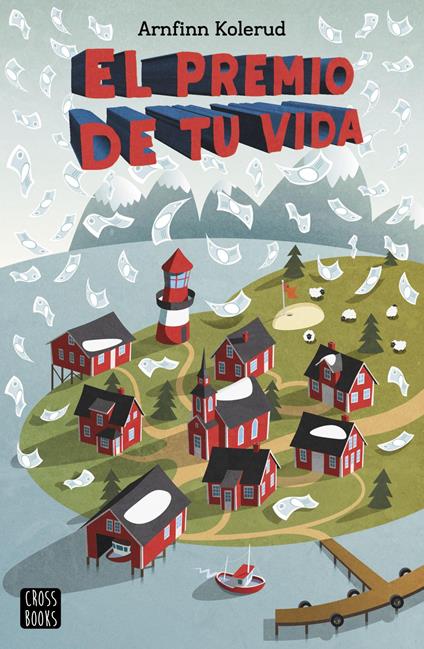 El premio de tu vida - Arnfinn Kolerud,Mónica Sainz Serrano,Bente Teigen Gundersen - ebook