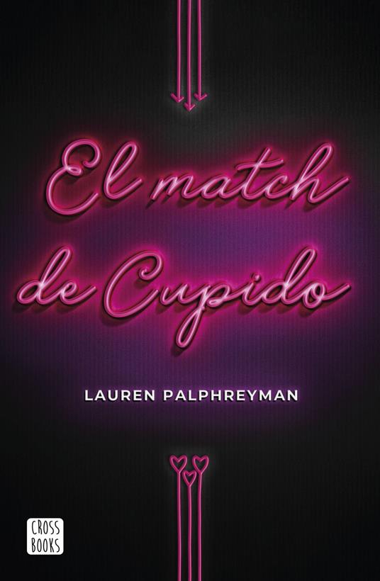 El match de Cupido - Lauren Palphreyman,María Cárcamo Ramos - ebook