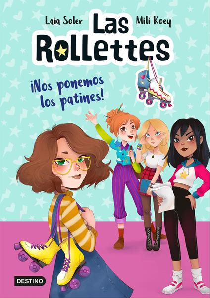 Las Rollettes 1. ¡Nos ponemos los patines! - Mili Koey,Laia Soler - ebook