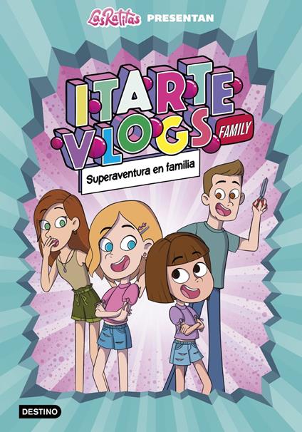 Itarte Vlogs Family 1.Superaventura en familia - Itarte - ebook