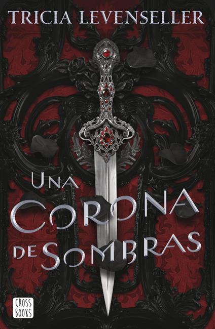 Una corona de sombras - Tricia Levenseller,Rob Simeoni - ebook