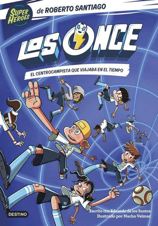Los Once 3. El centrocampista que viajaba en el tiempo - Eduardo de los Santos Molina,Roberto Santiago - ebook