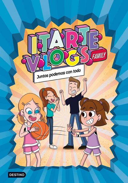 Itarte Vlogs Family 3. Juntos podemos con todo - Itarte - ebook