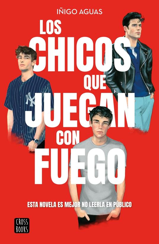 Los chicos que juegan con fuego - Iñigo Aguas - ebook