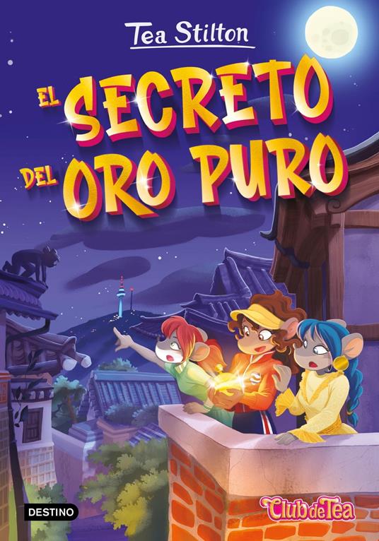 El secreto del oro puro - Tea Stilton,Helena Aguilà - ebook