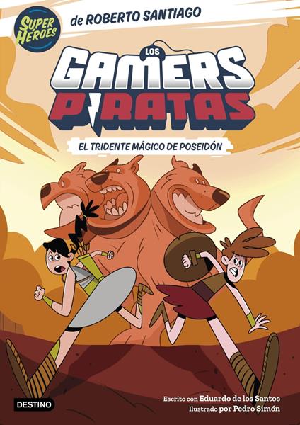 Los Gamers Piratas 3. El tridente mágico de Poseidón - Eduardo de los Santos Molina,Roberto Santiago - ebook