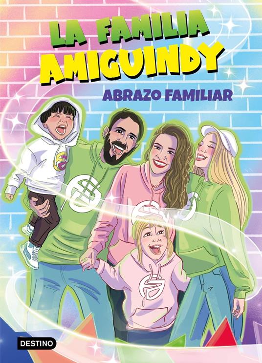 La Familia Amiguindy 1. Abrazo familiar - La Familia Amiguindy - ebook