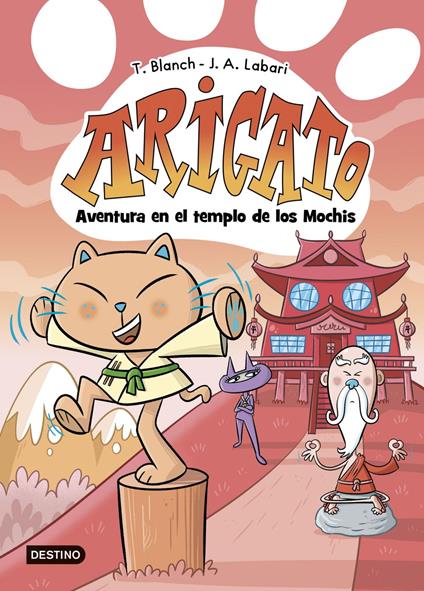 Arigato 3. Aventura en el templo de los Mochis - José Ángel Labari,Teresa Blanch - ebook