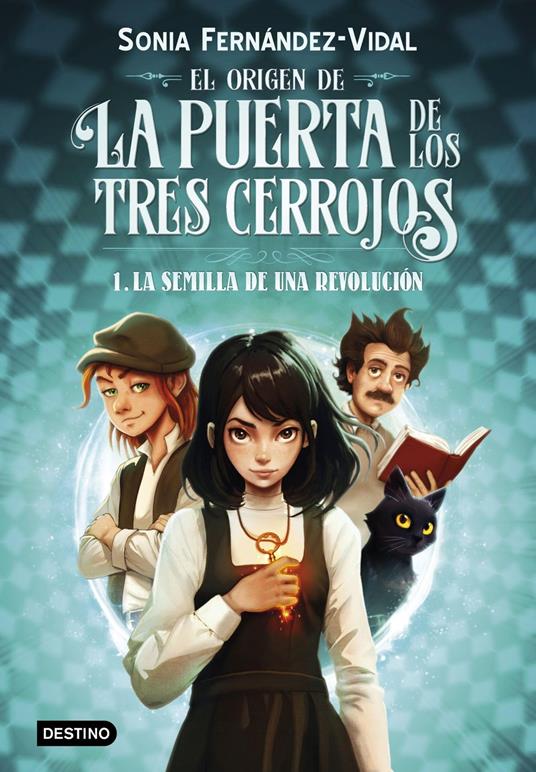El origen de la puerta de los tres cerrojos 1. La semilla de una revolución - Sónia Fernández-Vidal - ebook