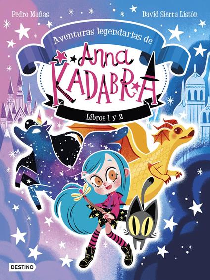 Anna Kadabra. Pack Aventuras legendarias 1 y 2 - Pedro Mañas,David Sierra Listón - ebook