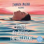 Donde no puedas encontrarme
