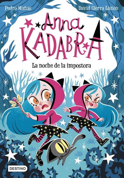 Anna Kadabra 15. La noche de la impostora - Pedro Mañas,David Sierra Listón - ebook