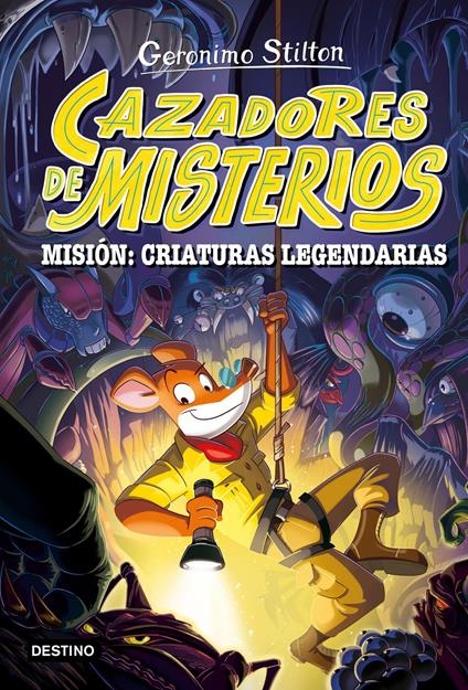 Cazadores de misterios 2. Misión: criaturas legendarias - Geronimo Stilton,Miguel García - ebook