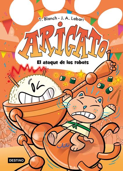 Arigato 6. El ataque de los robots - José Ángel Labari,Teresa Blanch - ebook