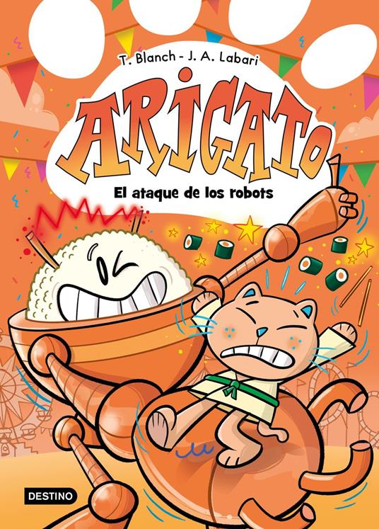 Arigato 6. El ataque de los robots - José Ángel Labari,Teresa Blanch - ebook