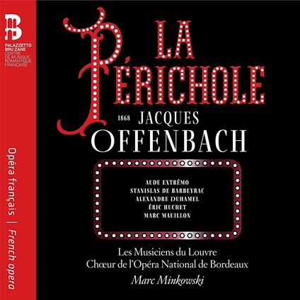La cantante e il dittatore (La périchole) - Libro + CD Audio di Jacques Offenbach,Marc Minkowski,Les Musiciens du Louvre,Coro dell'Opera Nazionale di Bordeaux