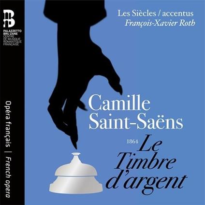 Le timbre d'argent (1864) - CD Audio di Camille Saint-Saëns