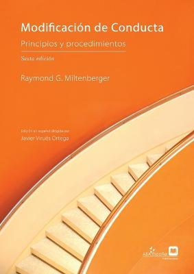 Modificación de Conducta: Principios y Procedimientos, sexta edición - Raymond G Miltenberger - cover