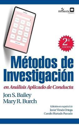 Métodos de investigación en análisis aplicado de conducta - Jon S Bailey Mary R Burch - cover