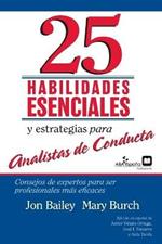 25 Habilidades esenciales y estrategias para analistas de conducta: Consejos de expertos para ser profesionales mas eficaces