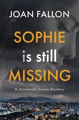 SOPHIE IS STILL MISSING - JOAN FALLON - cover