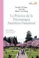 La practica de la psicoterapia analitico-funcional - Jonathan W Kanter,Mais Tsai Robert J Kohlenberg - cover