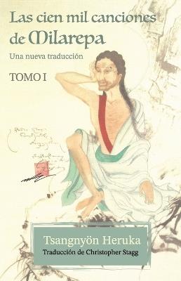 Las cien mil canciones de Milarepa - Tomo 1: Una nueva traducción - Tsangnyön Heruka - cover