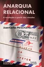 Anarquia relacional: A revolução a partir dos vínculos
