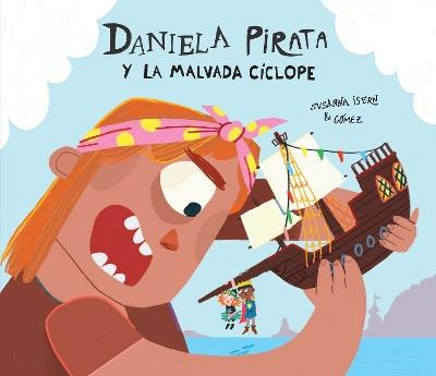 Daniela Pirata y la malvada cclope - Susanna Isern - cover