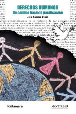 Derechos humanos: Un camino hacia la pacificación - Julio Cabrera Dircio - cover
