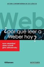 ¿Por qué leer a Weber hoy?